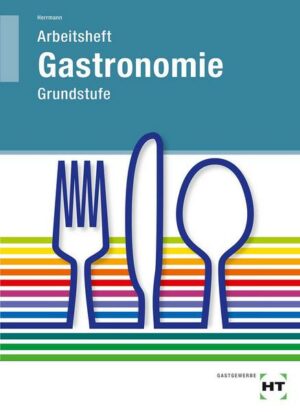 Grundstufe Gastronomie. Arbeitsheft