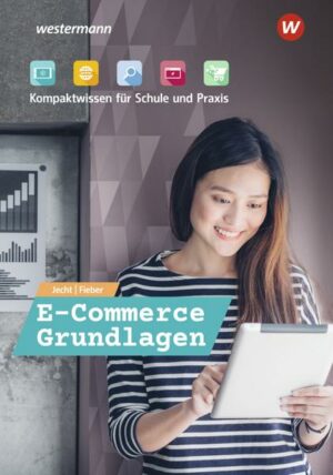 E-Commerce Grundlagen - Kompaktwissen für Schule und Praxis. Schülerband