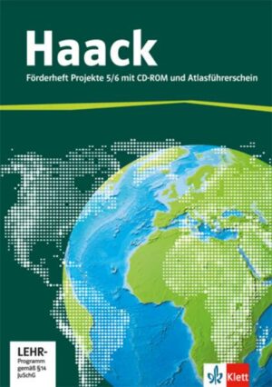 Der Haack Weltatlas für Sekundarstufe 1. 5/6.Schuljahr. Förderheft Projekte mit Atlasführerschein und Übungssoftware