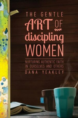 The Gentle Art of Discipling Women