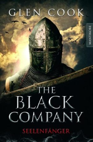 The Black Company 1 - Seelenfänger: Ein Dark-Fantasy-Roman von Kult Autor Glen Cook