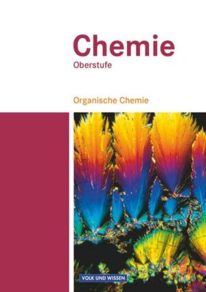 Chemie Oberstufe. Organische Chemie. Schülerbuch. Östliche Bundesländer und Berlin