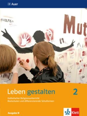Leben gestalten. Schülerbuch 7./8. Schuljahr. Ausgabe N für Realschulen und differenzierende Schulformen
