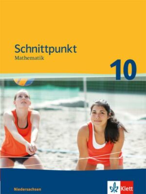 Schnittpunkt Mathematik 10. Schuljahr Mittleres Niveau. Schülerbuch. Ausgabe für Niedersachsen