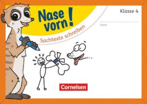 Nase vorn! - Deutsch 4. Schuljahr - Sachtexte schreiben