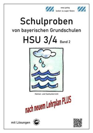 Schulproben von bayerischen Grundschulen HSU 3/4 Band 2 mit ausführlichen Lösungen nach LehrplanPLUS