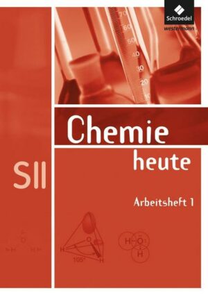 Chemie heute. Arbeitsheft. Sekundarstufe 2