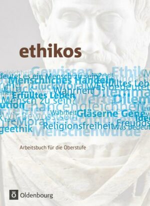 Ethikos 11./12. Schuljahr. Schülerbuch. Allgemeine Ausgabe