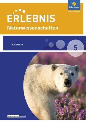 Erlebnis Naturwissenschaften 5. Arbeitsheft. Differenzierende Ausgabe. Berlin und Brandenburg