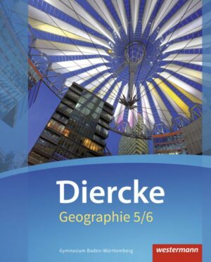 Diercke Geographie 5 /6. Schülerband. Baden-Württemberg