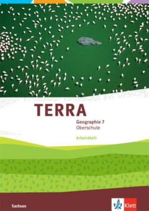 TERRA Geographie 7. Schülerarbeitsheft Klasse 7.  Ausgabe Sachsen Oberschule ab 2019