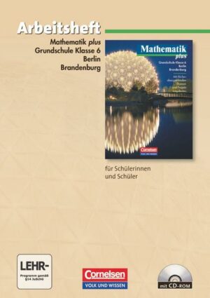 Mathematik plus. 6. Schuljahr. Arbeitsheft mit eingelegten Lösungen und CD-ROM