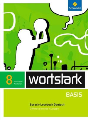 Wortstark Basis 8. SprachLeseBuch. Differenzierende Ausgabe. Nordrhein-Westfalen