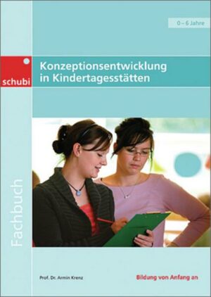 Konzeptionsentwicklung in Kindertagesstätten - professionell