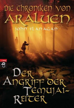 Der Angriff der Temujai-Reiter / Die Chroniken von Araluen Bd.4