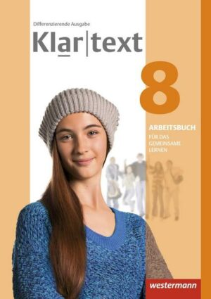 Klartext 8. Arbeitsbuch. Individuelle Förderung - Inklusion. Differenzierende allgemeine Ausgabe