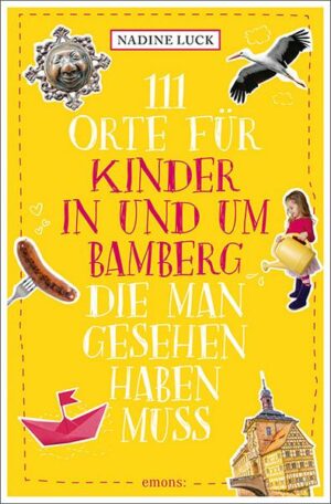 111 Orte für Kinder in und um Bamberg