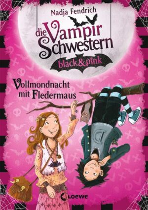 Die Vampirschwestern black & pink (Band 2) - Vollmondnacht mit Fledermaus