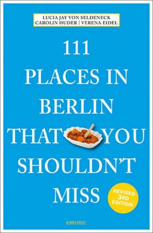 111 Places in Berlin That You Shouldn't Miss