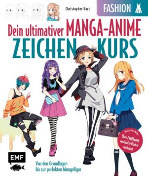 Dein ultimativer Manga-Anime-Zeichenkurs – Fashion – Starke Charaktere in stylischen Outfits