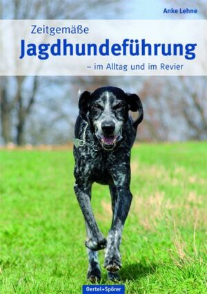 Zeitgemäße Jagdhundeführung