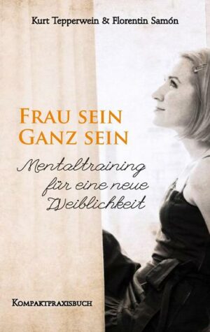 Frau sein - Ganz sein