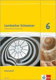 Lambacher Schweizer. 6. Schuljahr G8. Arbeitsheft plus Lösungsheft. Neubearbeitung. Hessen