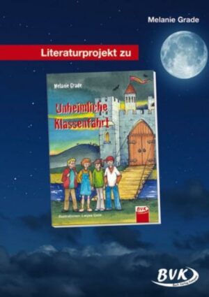 Literaturprojekt zu 'Die unheimliche Klassenfahrt'