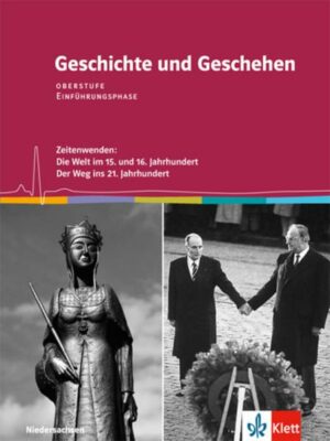 Geschichte und Geschehen. Schülerbuch. Einführungsphase. Klasse 11. Ausgabe Niedersachsen