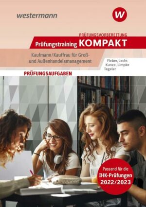 Prüfungsvorbereitung Prüfungstraining KOMPAKT - Kaufmann/Kauffrau für Groß- und Außenhandelsmanagement