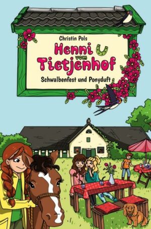 Henni vom Tietjenhof (1) - Schwalbenfest und Ponyduft