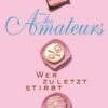 THE AMATEURS - Wer zuletzt stirbt