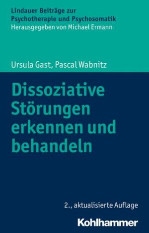 Dissoziative Störungen erkennen und behandeln