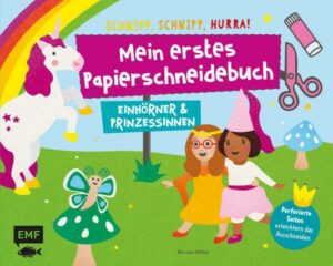 Mein erstes Papierschneidebuch – Einhörner & Prinzessinnen – Schnipp