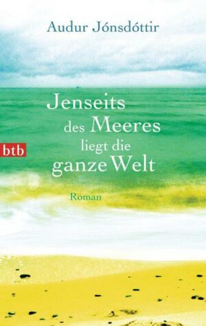 Jenseits des Meeres liegt die ganze Welt