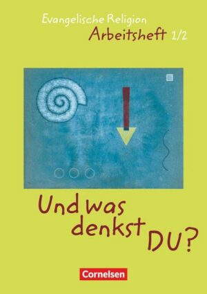 'Und was denkst Du?'. 1./2. Schuljahr. Arbeitsheft