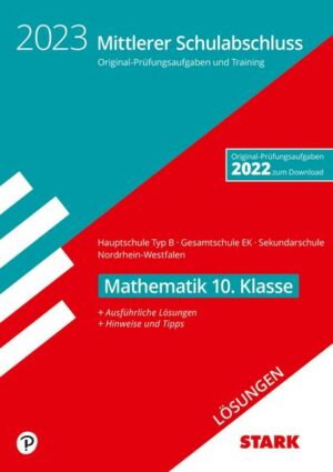 STARK Lösungen zu Original-Prüfungen und Training - Mittlerer Schulabschluss 2023 - Mathematik - Hauptschule Typ B/ Gesamtschule EK/Sekundarschule - N