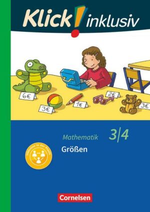 Klick! inklusiv 3./4. Schuljahr - Grundschule / Förderschule - Mathematik - Größen