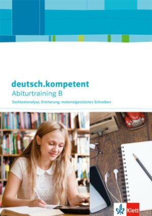 Deutsch.kompetent. Abiturtraining B - Sachtextanalyse