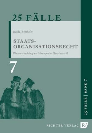 25 Fälle - Band 7 - Staatsorganisationsrecht