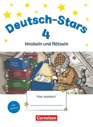 Deutsch-Stars 4. Schuljahr. Knobeln und Rätseln - Übungsheft. Mit Lösungen