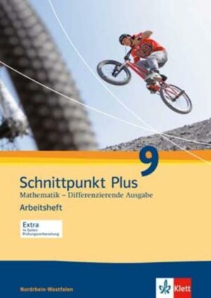 Schnittpunkt Mathematik - Differenzierende Ausgabe für Nordrhein-Westfalen. Arbeitsheft mit Lösungsheft 9. Schuljahr