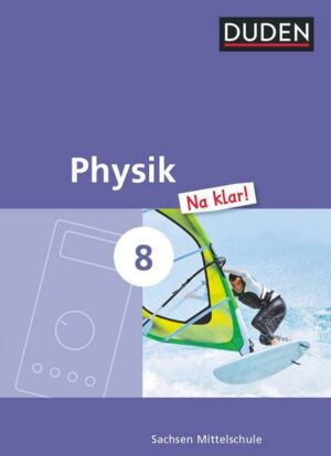 Physik Na klar! 8. Schuljahr. Schülerbuch Mittelschule Sachsen