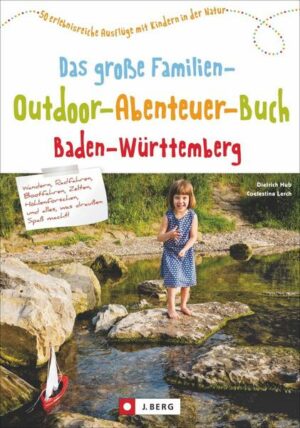 Das große Familien-Outdoor-Abenteuer-Buch Baden-Württemberg