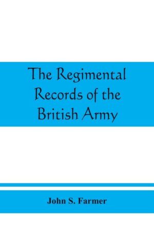 The regimental records of the British Army