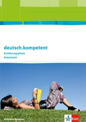 Deutsch.kompetent. Ausgabe für Nordrhein--Westfalen. Arbeitsheft Einführungsphase