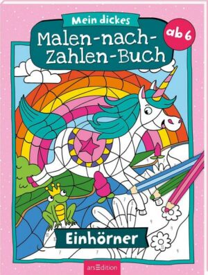 Mein dickes Malen-nach-Zahlen-Buch – Einhörner