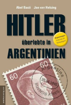 Hitler überlebte in Argentinien