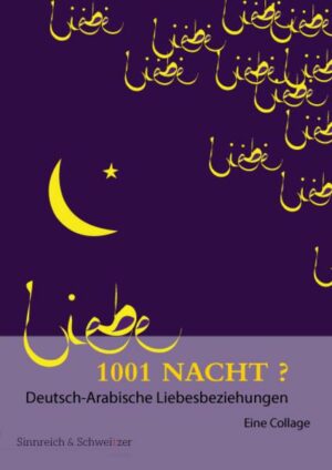1001 Nacht? Deutsch-Arabische Liebesbeziehungen