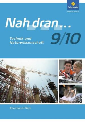 Nah dran WPF 9/10. Arbeitsheft. Technik und Naturwissenschaft. Rheinland-Pfalz